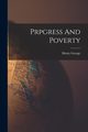 Prpgress And Poverty, George Henry