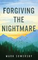 Forgiving the Nightmare, Sowersby Mark