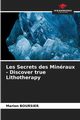 Les Secrets des Minraux - Discover true Lithotherapy, BOURSIER Marion