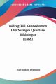 Bidrag Till Kannedomen Om Sveriges Qvartara Bildningar (1868), Erdmann Axel Joakim