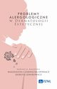 Problemy alergologiczne w dermatologii estetycznej, Czarnecka-Operacz Magdalena, Jenerowicz Dorota