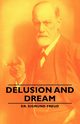 Delusion and Dream, Freud Sigmund