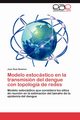 Modelo estocstico en la transmisin del dengue con topologa de redes, Ruiz Ramrez Juan