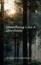 Something Like a Storybook, Chattopadhyay Sumantra