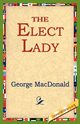 The Elect Lady, MacDonald George