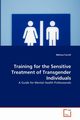 Training for the Sensitive Treatment of Transgender Individuals, Farrell Melissa