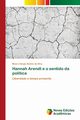 Hannah Arendt e o sentido da poltica, Santos da Silva Mauro Srgio