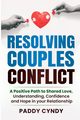 Resolving Couples Conflict, Cyndy Paddy