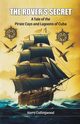 The Rover's Secret A Tale of the Pirate Cays and Lagoons of Cuba, Collingwood Harry