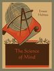 The Science of Mind, Holmes Ernest