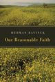 Our Reasonable Faith, Bavinck Herman