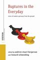 Ruptures in the Everyday, Bergerson Andrew Stuart