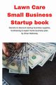 Lawn Care Small Business Startup book, Mahoney Brian