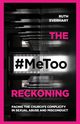 The #MeToo Reckoning, Everhart Ruth