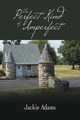 The Perfect Kind of Imperfect, Adams Jackie