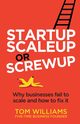 Startup, Scaleup or Screwup, Williams Tom