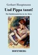 Und Pippa tanzt!, Hauptmann Gerhart