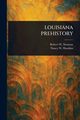 LOUISIANA PREHISTORY, Neuman Robert W.