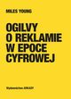 Ogilvy o reklamie w epoce cyfrowej, Young Miles