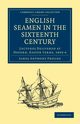 English Seamen in the Sixteenth Century, Froude James Anthony
