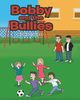 Bobby and the Bullies, Dumas Sydnie I.