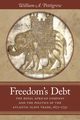 Freedom's Debt, Pettigrew William A.