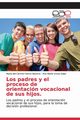 Los padres y el proceso de orientacin vocacional de sus hijos., Romo Becerra Mara del Carmen