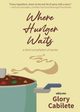 Where Hunger Waits, Glory Cabilete