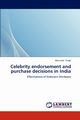 Celebrity endorsement and purchase decisions in India, Singh Maninder