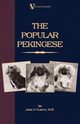 The Popular Pekingese ( a Vintage Dog Books Breed Classic), Vlasto John A.
