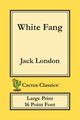 White Fang (Cactus Classics Large Print), London Jack