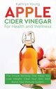 Apple Cider Vinegar for Health and Wellness, Young Kathryn