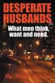 Desperate Husbands (What Men Think, Want and Need), Wilder Britten