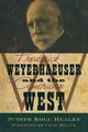 Frederick Weyerhaeuser and the American West, Healey Judith Koll