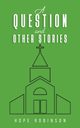 A Question and Other Stories, Robinson Hope