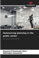 Outsourcing planning in the public sector, D'Assun?o Silva Giovanni
