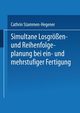 Simultane Losgrossen- Und Reihenfolgeplanung Bei Ein- Und Mehrstufiger Fertigung, Stammen-Hegener Cathrin