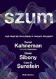 Szum, Kanehman Daniel, Sibony Olivier, Sunstein Cass