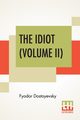 The Idiot (Volume II), Dostoyevsky Fyodor