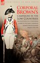 Corporal Brown's Campaigns in the Low Countries, Brown Robert