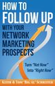 How to Follow Up With Your Network Marketing Prospects, Schreiter Keith