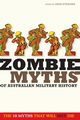 Zombie Myths of Australian Military History, 