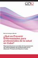 ?Qu es Prevenir Enfermedades para profesionales de la salud en Cuba?, Rodrguez Mndez Mariela