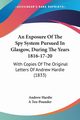 An Exposure Of The Spy System Pursued In Glasgow, During The Years 1816-17-20, Hardie Andrew