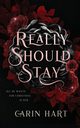 Really Should Stay, Hart Carin