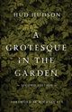 A Grotesque in the Garden, Hudson Hud