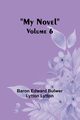 My Novel - Volume 6, Edward Bulwer Lytton Lytt Baron