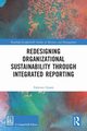 Redesigning Organizational Sustainability Through Integrated Reporting, Gran? Fabrizio