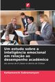Um estudo sobre a intelig?ncia emocional em rela?o ao desempenho acadmico, Subramanyam Kattamanchi