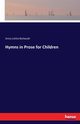 Hymns in Prose for Children, Barbauld Anna Letitia